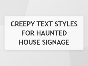 Creepy Text Styles for Haunted House Signage